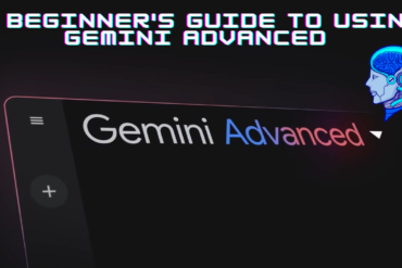How To Use Gemini Advanced For Beginners 2024